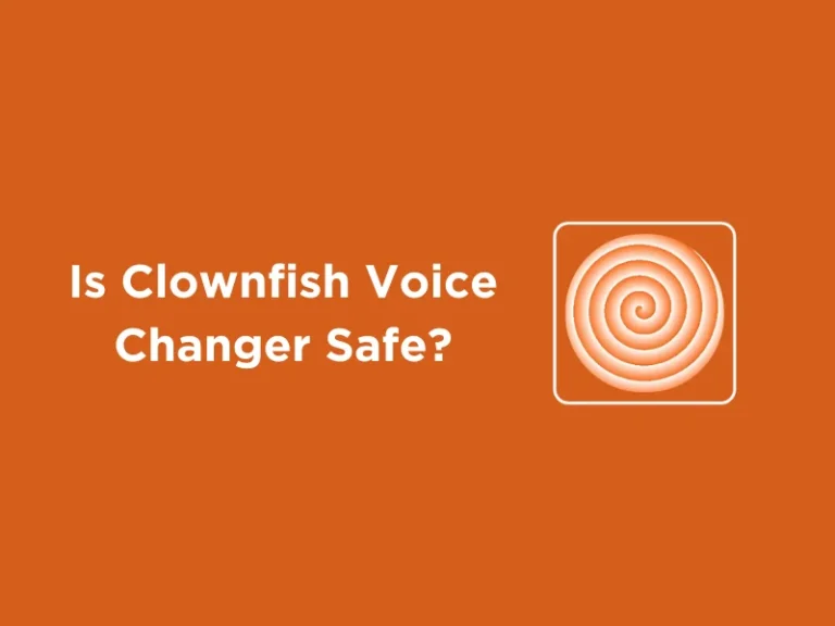 Is Clownfish Voice Changer Safe